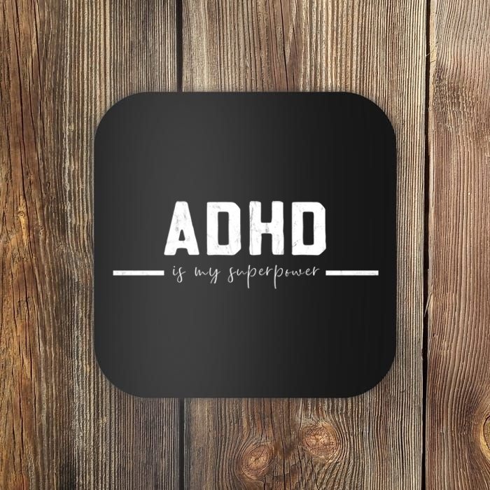 Adhd Is My Superpower Vintage Distressed Design Gift Coaster