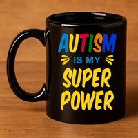 Autism Is My Super Power 11oz C Handle Ceramic Mug