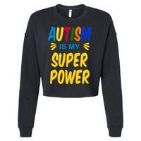 Autism Is My Super Power Cropped Pullover Crew