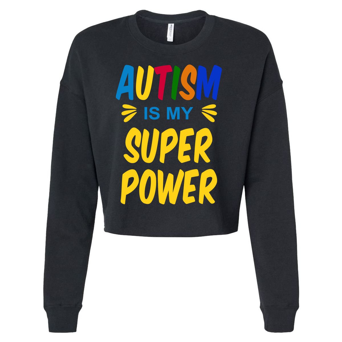 Autism Is My Super Power Cropped Pullover Crew