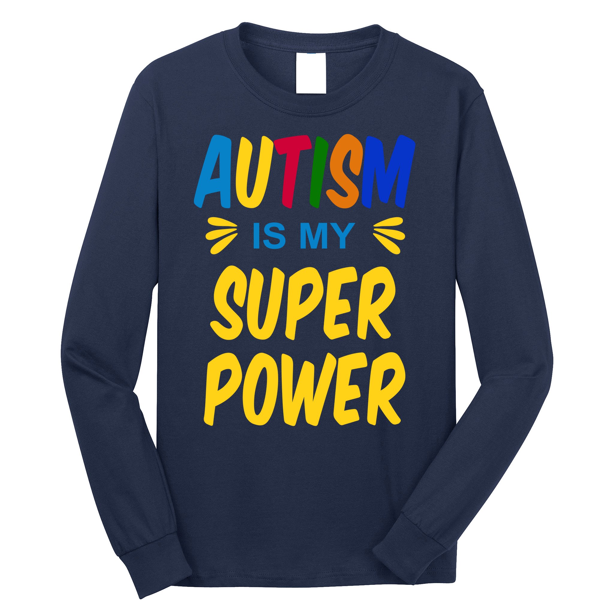 Autism Is My Super Power Long Sleeve Shirt
