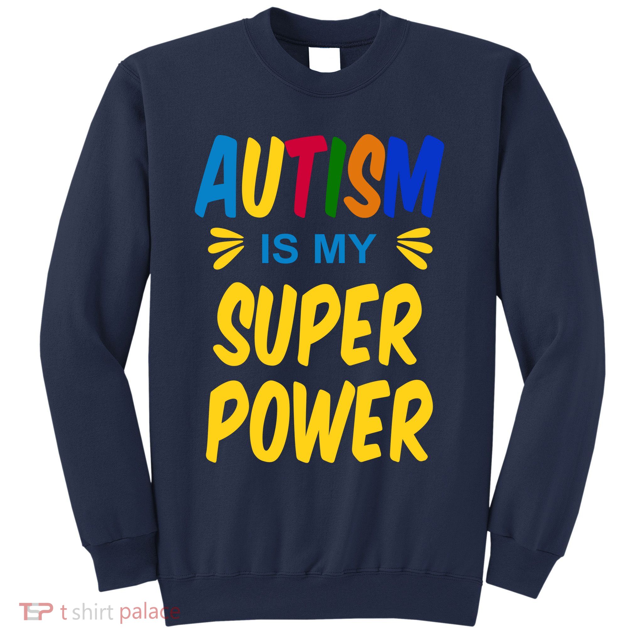 Autism Is My Super Power Sweatshirt