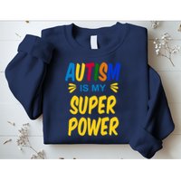 Autism Is My Super Power Sweatshirt