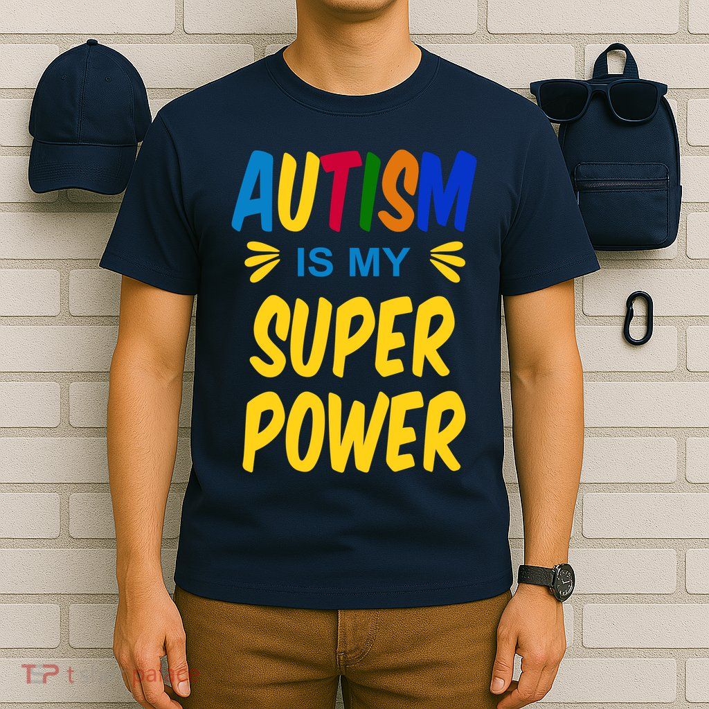 Autism Is My Super Power T-Shirt