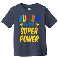 Autism Is My Super Power Toddler T-Shirt