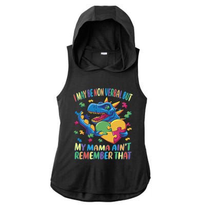 Autism I May Be Non Verbal But My Mama AinT Remember That Gift Ladies PosiCharge Tri-Blend Wicking Draft Hoodie Tank