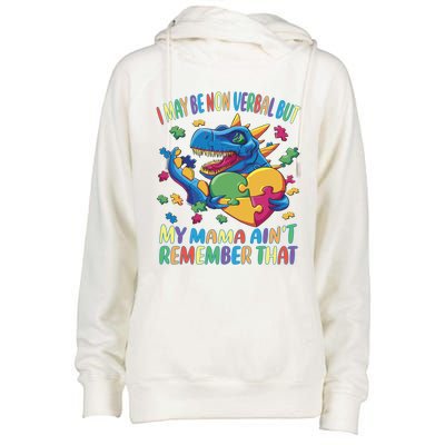 Autism I May Be Non Verbal But My Mama AinT Remember That Gift Womens Funnel Neck Pullover Hood