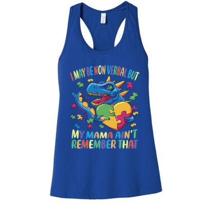 Autism I May Be Non Verbal But My Mama AinT Remember That Gift Women's Racerback Tank