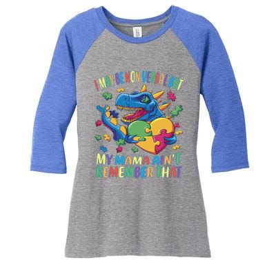 Autism I May Be Non Verbal But My Mama AinT Remember That Gift Women's Tri-Blend 3/4-Sleeve Raglan Shirt