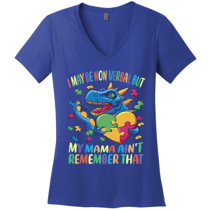 Autism I May Be Non Verbal But My Mama AinT Remember That Gift Women's V-Neck T-Shirt