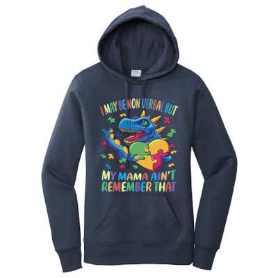 Autism I May Be Non Verbal But My Mama AinT Remember That Gift Women's Pullover Hoodie