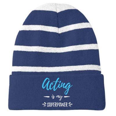 Acting Is My Superpower Funny Actor Or Actress Gift Striped Beanie with Solid Band