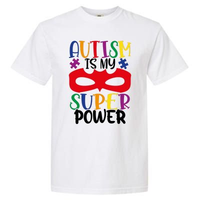 Autism Is My Superpower Garment-Dyed Heavyweight T-Shirt