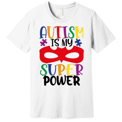 Autism Is My Superpower Premium T-Shirt