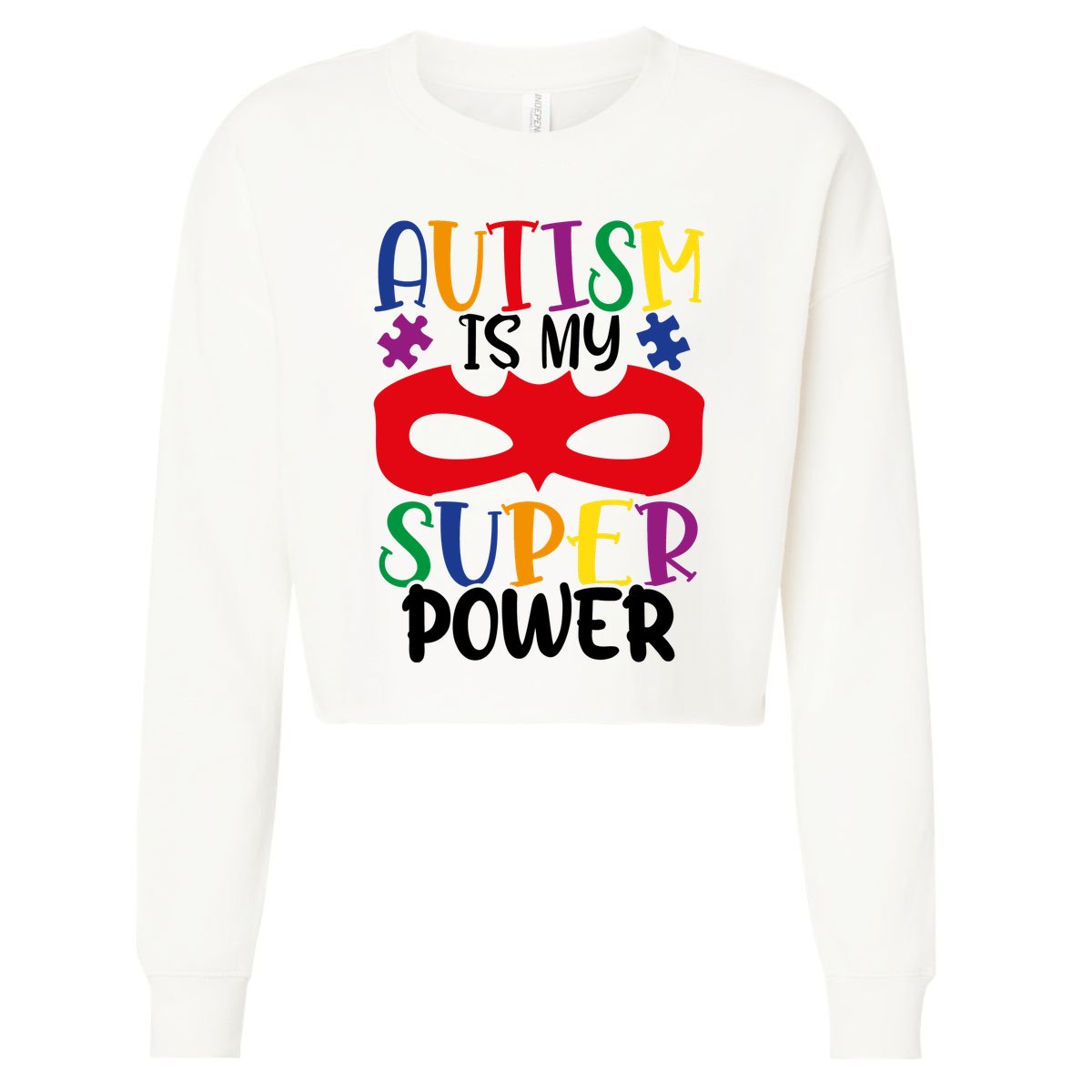 Autism Is My Superpower Cropped Pullover Crew
