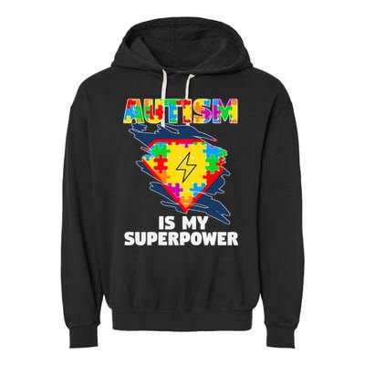 Autism Is My Super Power Superhero Gift Autism Awareness Funny Gift Garment-Dyed Fleece Hoodie