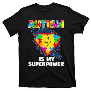 Autism Is My Super Power Superhero Gift Autism Awareness Funny Gift T-Shirt