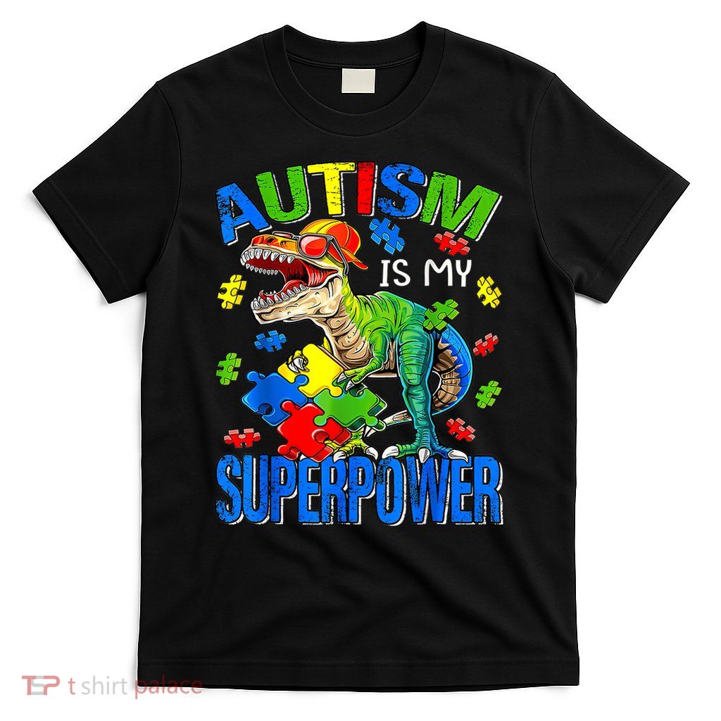 Autism Is My Superpower Autism Awareness Dinosaur T-Shirt