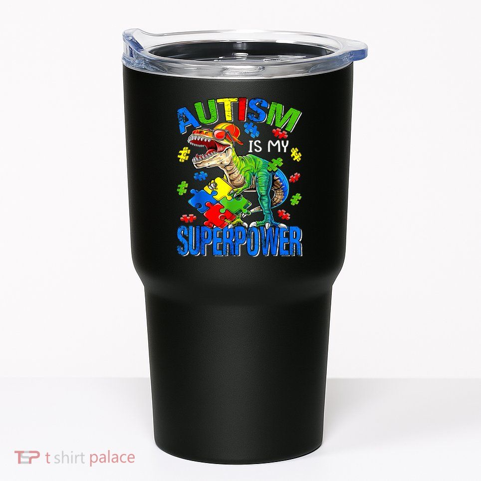 Autism Is My Superpower Autism Awareness Dinosaur Tumbler