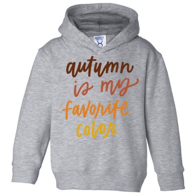 Autumn Is My Favorite Color Toddler Hoodie