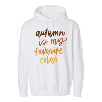 Autumn Is My Favorite Color Garment-Dyed Fleece Hoodie