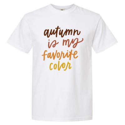 Autumn Is My Favorite Color Garment-Dyed Heavyweight T-Shirt