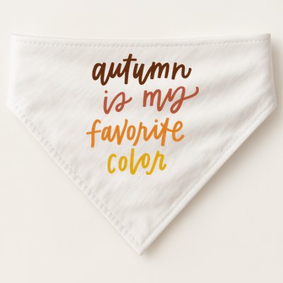 Autumn Is My Favorite Color USA-Made Doggie Bandana