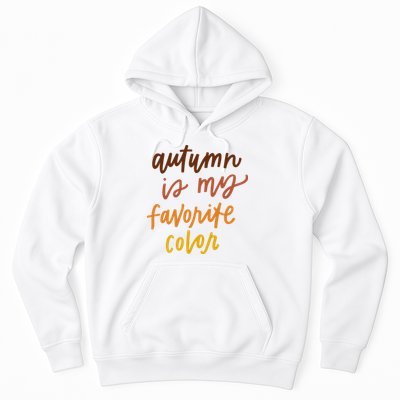 Autumn Is My Favorite Color Hoodie