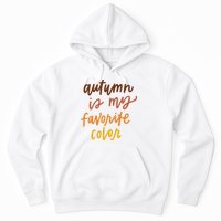 Autumn Is My Favorite Color Hoodie