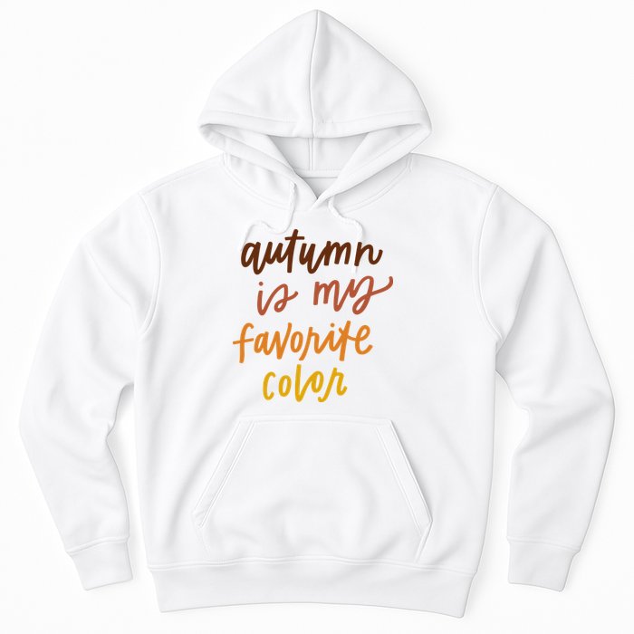 Autumn Is My Favorite Color Hoodie