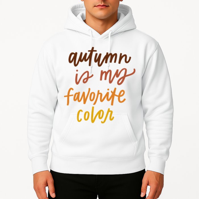 Autumn Is My Favorite Color Hoodie