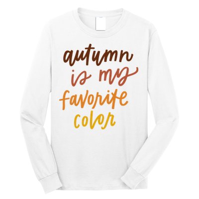 Autumn Is My Favorite Color Long Sleeve Shirt
