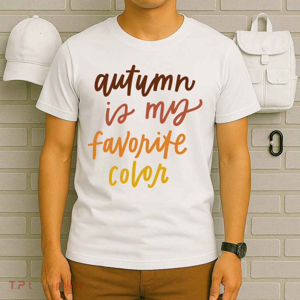 Autumn Is My Favorite Color T-Shirt