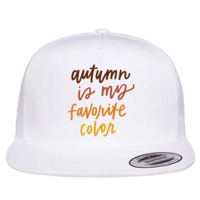 Autumn Is My Favorite Color Flatbill Hat