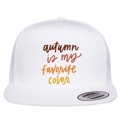 Autumn Is My Favorite Color Flat Bill Trucker Hat