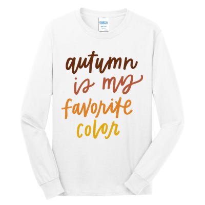 Autumn Is My Favorite Color Tall Long Sleeve T-Shirt