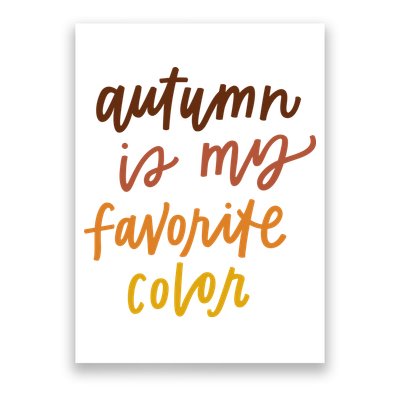 Autumn Is My Favorite Color Poster