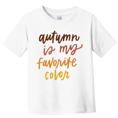 Autumn Is My Favorite Color Toddler T-Shirt