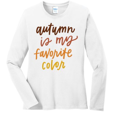 Autumn Is My Favorite Color Ladies Long Sleeve Shirt