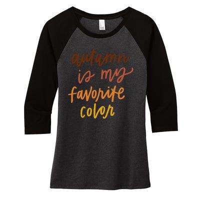 Autumn Is My Favorite Color Women's Tri-Blend 3/4-Sleeve Raglan Shirt