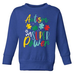 Autism Is My Super Power Cute Gift Toddler Sweatshirt