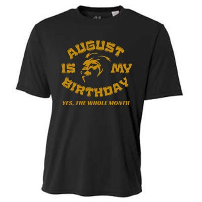 August Is My Birthday Yes The Whole Month Cooling Performance Crew T-Shirt