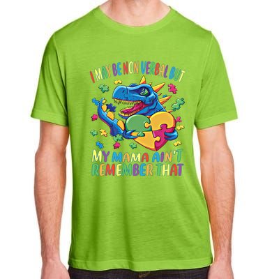 Autism I May Be Non Verbal But My Mama AinT Remember That Great Gift Adult ChromaSoft Performance T-Shirt