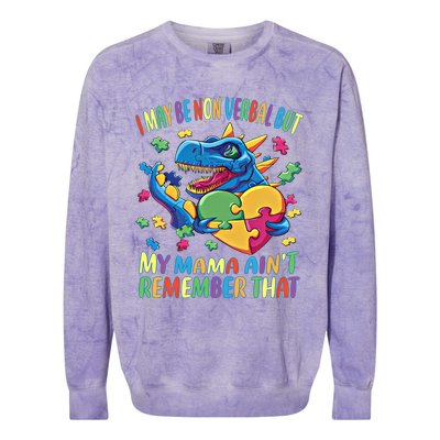 Autism I May Be Non Verbal But My Mama AinT Remember That Great Gift Colorblast Crewneck Sweatshirt