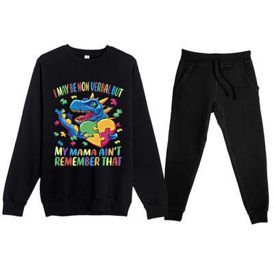 Autism I May Be Non Verbal But My Mama AinT Remember That Great Gift Premium Crewneck Sweatsuit Set