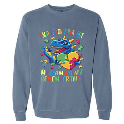 Autism I May Be Non Verbal But My Mama AinT Remember That Great Gift Garment-Dyed Sweatshirt