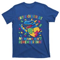 Autism I May Be Non Verbal But My Mama AinT Remember That Great Gift T-Shirt