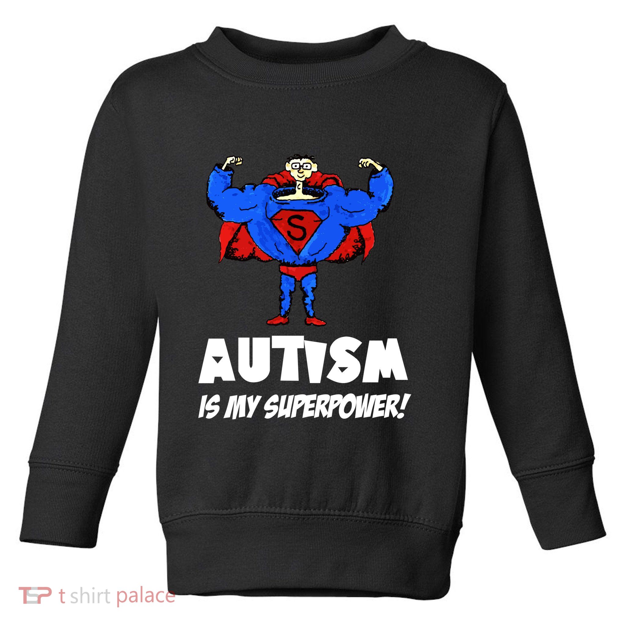 Autism Is My Super Power Hero Toddler Sweatshirt