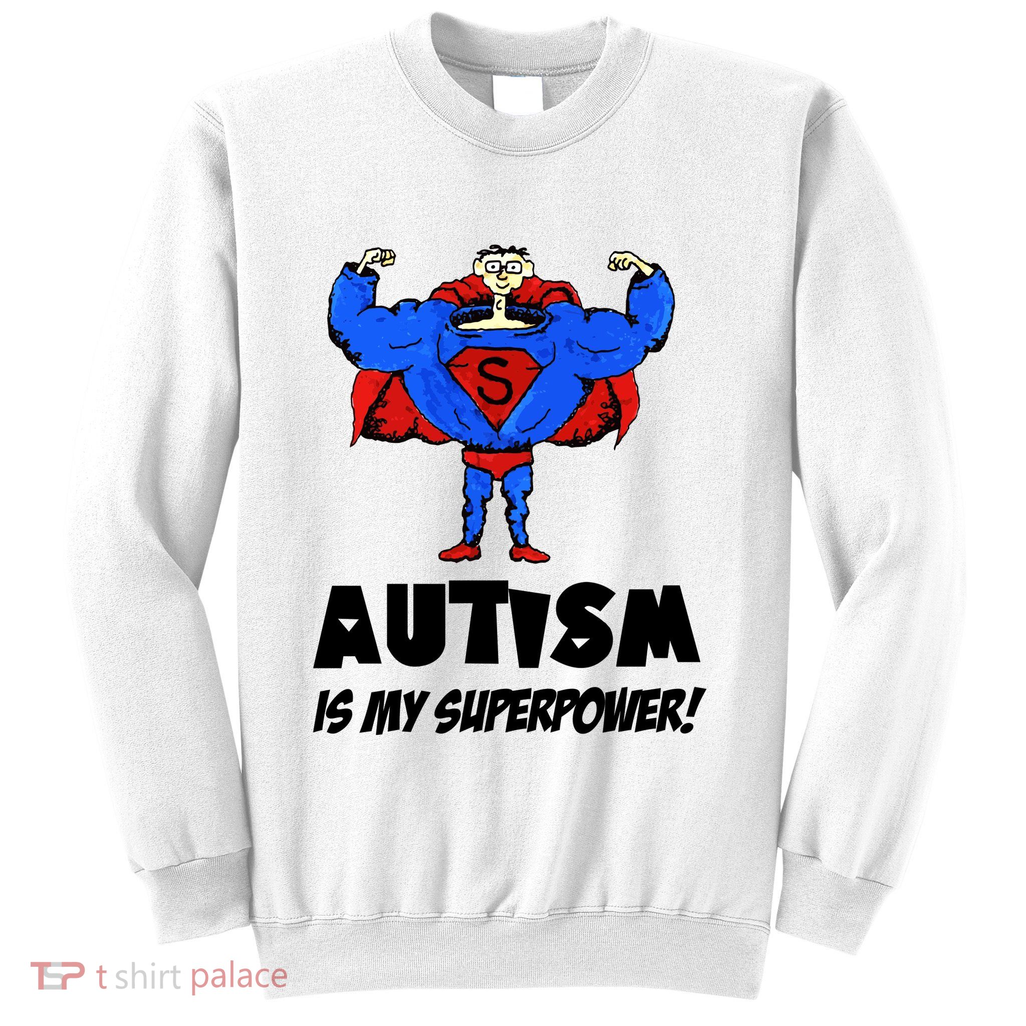 Autism Is My Super Power Hero Sweatshirt