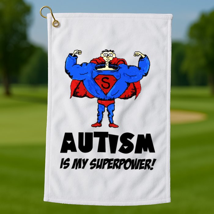 Autism Is My Super Power Hero Golf Towel